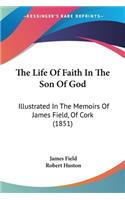 The Life Of Faith In The Son Of God