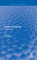 Routledge Revivals: Medieval Archaeology (2001)