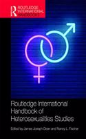 Routledge International Handbook of Heterosexualities Studies