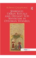 Sehrengiz, Urban Rituals and Deviant Sufi Mysticism in Ottoman Istanbul