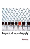 Fragments of an Autobiography: (English)
