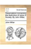 Observations Concerning the Distinction of Ranks in Society. by John Millar, ...