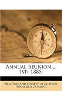 Annual Reunion ... 1st- 1885- Volume 14