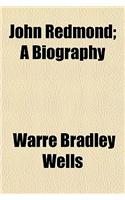 John Redmond; A Biography: (English)