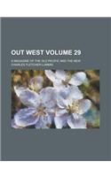 Out West; A Magazine of the Old Pacific and the New Volume 29