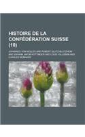 Histoire de La Confederation Suisse (10)