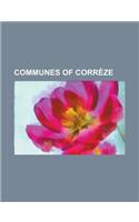 Communes of Correze: Affieux, AIX, Correze, Albignac, Albussac, Allassac, Alleyrat, Correze, Altillac, Ambrugeat, Argentat, Arnac-Pompadour(English)