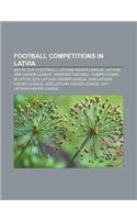 Football Competitions in Latvia: Baltic Cup (Football), Latvian Higher League, Latvian Ssr Higher League(English)