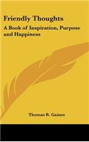 Friendly Thoughts: A Book of Inspiration, Purpose and Happiness