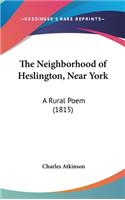 The Neighborhood of Heslington, Near York