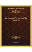 The Immortal Virtues and the Deadly Sins