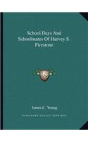 School Days and Schoolmates of Harvey S. Firestone