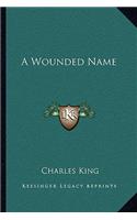 A Wounded Name: (English)