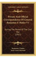 Private and Official Correspondence of General Benjamin F. Butler V1