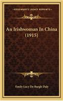 An Irishwoman in China (1915)