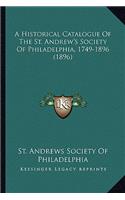 Historical Catalogue of the St. Andrew's Society of Philadelphia, 1749-1896 (1896)
