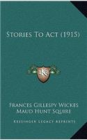 Stories To Act (1915)