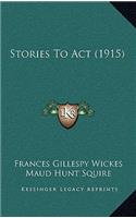 Stories To Act (1915)