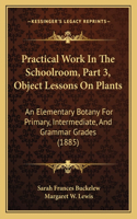 Practical Work in the Schoolroom, Part 3, Object Lessons on Plants