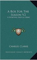 A Box For The Season V2: A Sporting Sketch (1864)