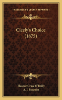 Cicely's Choice (1875)