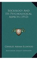 Sociology And Its Psychological Aspects (1912)