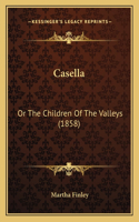 Casella: Or The Children Of The Valleys (1858)