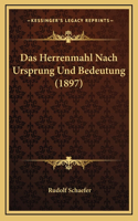 Das Herrenmahl Nach Ursprung Und Bedeutung (1897)