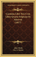 Carmina Libri Tres Cvm Libro Qvarto Svlpiciae Et Aliorvm (1817)