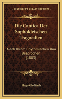 Die Cantica Der Sophokleischen Tragoedien