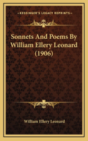 Sonnets And Poems By William Ellery Leonard (1906)
