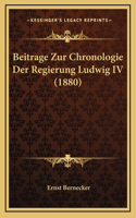 Beitrage Zur Chronologie Der Regierung Ludwig IV (1880)