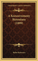 A Kozszerzemeny Biztositasa (1899)