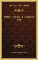 Esoteric Teachings Of The Scottish Rite