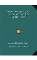 Pagan Methods Of Interpreting The Scriptures