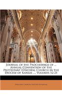 Journal of the Proceedings of ... Annual Convention of the Protestant Episcopal Church in the Diocese of Kansas ..., Volumes 12-21