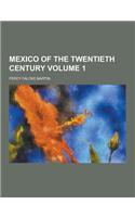 Mexico of the Twentieth Century Volume 1