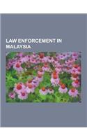 Law Enforcement in Malaysia: Defunct Law Enforcement Agencies of Malaysia, Malaysian Police Officers, National Law Enforcement Agencies of Malaysia