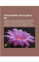 Oficerowie Artylerii II Rp: Tadeusz Kurcyusz, Emil Krukowicz-Przedrzymirski, Jozef Beck, Aleksander Krzy Anowski, W Odzimierz Zagorski(Polish)