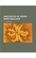 Anecdotes of Henry Ward Beecher