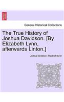 True History of Joshua Davidson. [By Elizabeth Lynn, Afterwards Linton.] Fourth Edition.