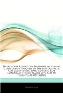 Articles on Severe Acute Respiratory Syndrome, Including: Carlo Urbani, Progress of the Sars Outbreak, Sars Coronavirus, Jiang Yanyong, Sars Conspirac