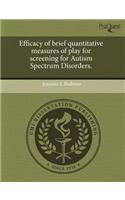 Efficacy of Brief Quantitative Measures of Play for Screening for Autism Spectrum Disorders