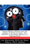 Russian Military Reform Since the Collapse of the Soviet Union