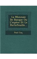 Monnaie De Banque Ou L'espèce Et Le Portefeuille...