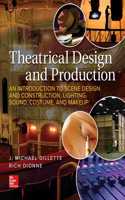 Theatrical Design and Production: An Introduction to Scene Design and Construction, Lighting, Sound, Costume, and Makeup