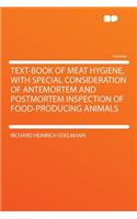 Text-Book of Meat Hygiene, with Special Consideration of Antemortem and Postmortem Inspection of Food-Producing Animals