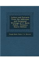 Letters and Extracts from the Addresses and Occasional Writings of J. Beete Jukes