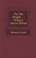 The Top Weight... - Primary Source Edition