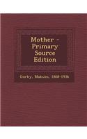 Mother - Primary Source Edition